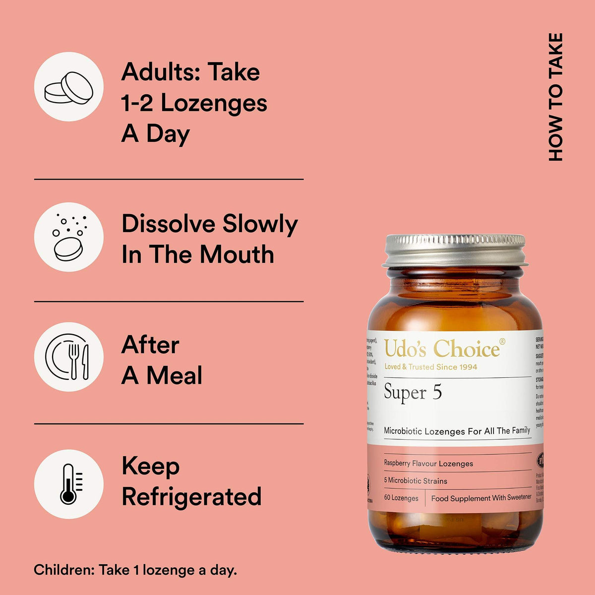An informational product graphic for Udo's Choice Super 5 lozenge bottle on a peach background, with text and icons showing how to take it: adults take 1-2 lozenges a day, dissolve in the mouth after a meal, keep refrigerated, and children take 1 lozenge a day.